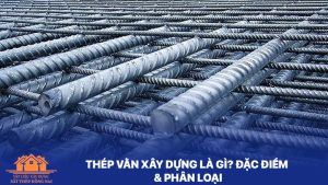 Thép vằn xây dựng